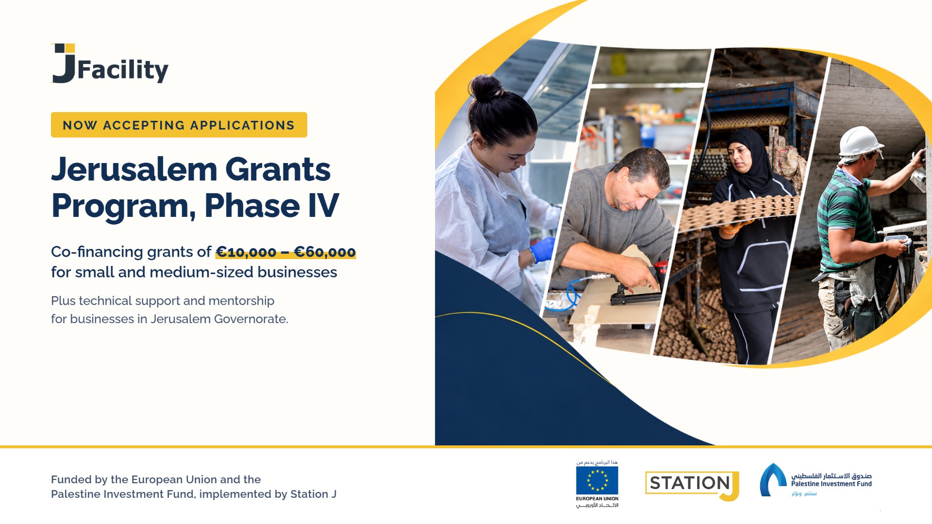 JFacility, Jerusalem Grants Program Phase IV: co-financing grants of 10,000 to 60,000 euros for small and medium-sized businesses in Jerusalem Governorate, funded by the European Union and the Palestine Investment Fund